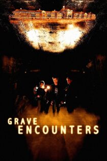 دانلود فیلم Grave Encounters 2011 برخوردهای قبر