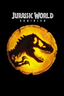 دانلود فیلم Jurassic World 3 2022 پارک ژوراسیک ۳