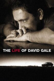 دانلود فیلم The Life of David Gale 2003 زندگی دیوید گیل