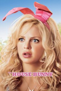 دانلود فیلم The House Bunny 2008 خرگوش خانگی