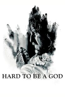 دانلود فیلم Hard to Be a God 2013 خدا بودن سخت است