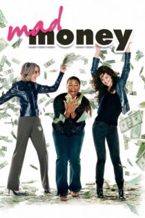 دانلود فیلم Mad Money 2008 پول کثیف