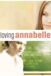 دانلود فیلم Loving Annabelle 2006 آنابل دوست داشتنی